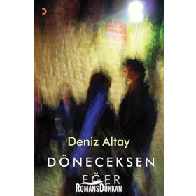 Döneceksen Eğer - Deniz Altay