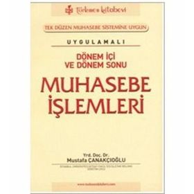 DÖNEM İÇİ VE DÖNEM SONU MUHASEBE İŞLEMLERİ - MUSTAFA ÇANAKÇIOĞLU