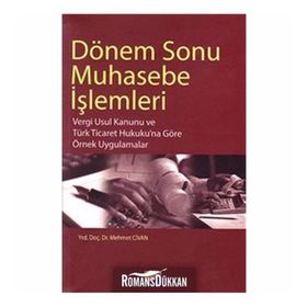 DÖNEM SONU MUHASEBE İŞLEMLERİ VERGI USUL KANUNU VE TÜRK TICARET HUKUKUNA GÖRE ÖRNEK UYGULAMALAR - MEHMET CIVAN