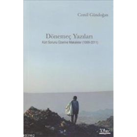 DÖNEMEÇ YAZILARI KÜRT SORUNU ÜZERİNE MAKALELER (1999- 2011) - CEMIL GÜNDOĞAN