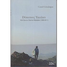 DÖNEMEÇ YAZILARI KÜRT SORUNU ÜZERİNE MAKALELER (1999- 2011) - CEMIL GÜNDOĞAN