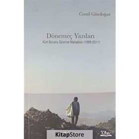 DÖNEMEÇ YAZILARI KÜRT SORUNU ÜZERİNE MAKALELER (1999- 2011) - CEMIL GÜNDOĞAN
