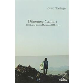 DÖNEMEÇ YAZILARI KÜRT SORUNU ÜZERİNE MAKALELER (1999- 2011) - CEMIL GÜNDOĞAN