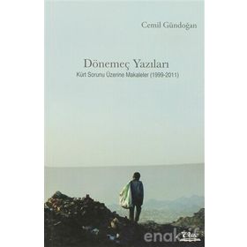 DÖNEMEÇ YAZILARI KÜRT SORUNU ÜZERİNE MAKALELER (1999- 2011) - CEMIL GÜNDOĞAN