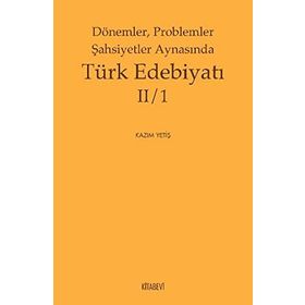 Dönemler Problemler Şahsiyetler Aynasında Türk Edebiyatı 2-1 - Kazım Yetiş