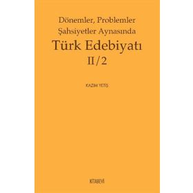 Dönemler Problemler Şahsiyetler Aynasında Türk Edebiyatı II - 2 - Kazım Yetiş