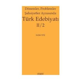 Dönemler Problemler Şahsiyetler Aynasında Türk Edebiyatı II - 2 - Kazım Yetiş