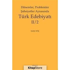 Dönemler Problemler Şahsiyetler Aynasında Türk Edebiyatı II - 2 - Kazım Yetiş