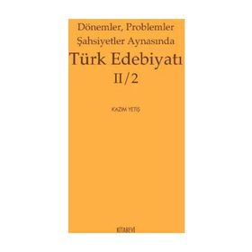 Dönemler Problemler Şahsiyetler Aynasında Türk Edebiyatı II - 2 - Kazım Yetiş