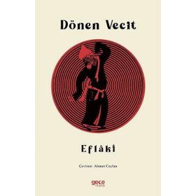Dönen Vecit - Ahmed Eflaki