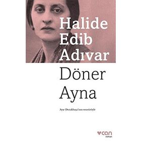 Döner Ayna - Halide Edib Adıvar