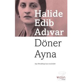 Döner Ayna - Halide Edib Adıvar