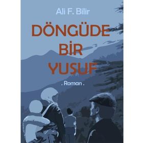 Döngüde Bir Yusuf - Ali F. Bilir