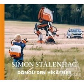 Döngü'den Hikayeler-Ciltli-Simon Stalenhag