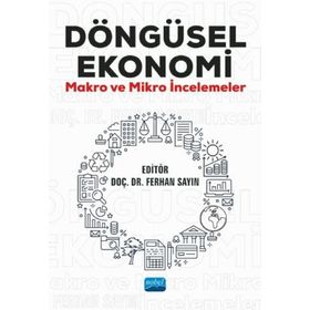 Döngüsel Ekonomi Makro ve Mikro İncelemeler - Nobel Yayınevi
