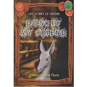 DONKEY MY FRIEND DOĞADAN YAŞAM ÖYKÜLERİ - HÜSEYİN AVNI ÖZEN