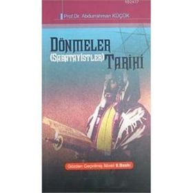 DÖNMELER (SABATAYISTLER) TARIHI - ABDURRAHMAN KÜÇÜK (ISBN:9789752673045)