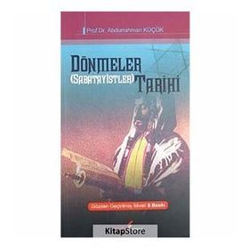DÖNMELER (SABATAYISTLER) TARIHI - ABDURRAHMAN KÜÇÜK (ISBN:9789752673045)