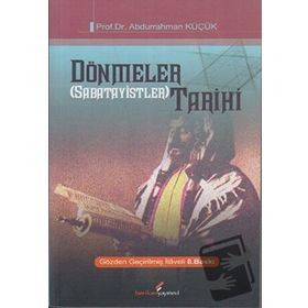 DÖNMELER (SABATAYISTLER) TARIHI - ABDURRAHMAN KÜÇÜK (ISBN:9789752673045)