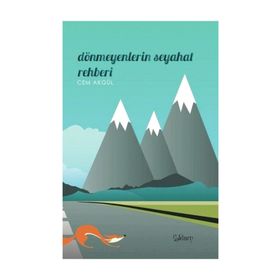 Dönmeyenlerin Seyahat Rehberi - Cem Akgül