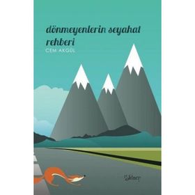 Dönmeyenlerin Seyahat Rehberi - Cem Akgül
