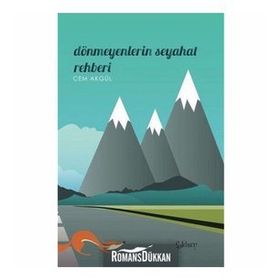 Dönmeyenlerin Seyahat Rehberi - Cem Akgül