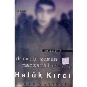 DONMUŞ ZAMAN MANZARALARI - HALUK KIRCI