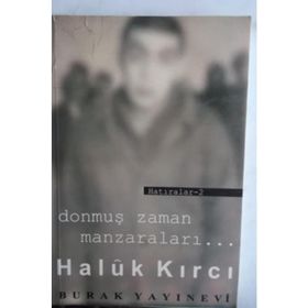 DONMUŞ ZAMAN MANZARALARI - HALUK KIRCI