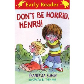 Don`t Be Horrid Henry - Francesca Simon