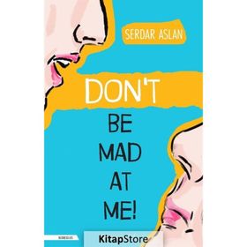 Dont Be Mad At Me - Serdar Aslan