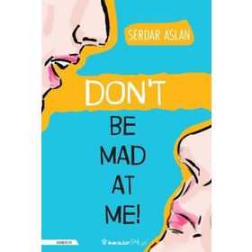 Dont Be Mad At Me - Serdar Aslan