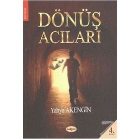 Dönüş Acıları - Yahya Akengin