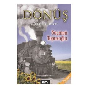 DÖNÜŞ GÜNDÖNDÜLER AÇARKEN - SEÇMEN TOPUZOĞLU