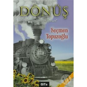 DÖNÜŞ GÜNDÖNDÜLER AÇARKEN - SEÇMEN TOPUZOĞLU