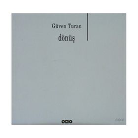 DÖNÜŞ - GÜVEN TURAN