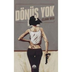 Dönüş Yok - Aslıhan Yayla