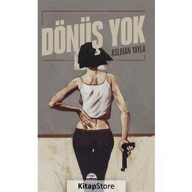 Dönüş Yok - Aslıhan Yayla