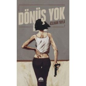 Dönüş Yok - Aslıhan Yayla