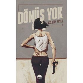 Dönüş Yok - Aslıhan Yayla