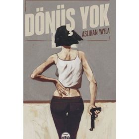 Dönüş Yok - Aslıhan Yayla