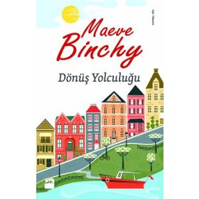 DÖNÜŞ YOLCULUĞU - MAEVE BINCHY
