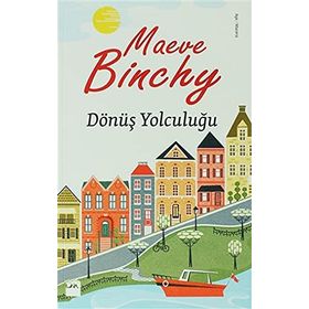 DÖNÜŞ YOLCULUĞU - MAEVE BINCHY