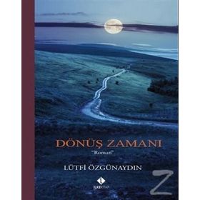 Dönüş Zamanı - Lütfi Özgünaydın