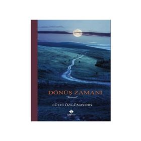 Dönüş Zamanı - Lütfi Özgünaydın