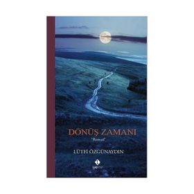 Dönüş Zamanı - Lütfi Özgünaydın