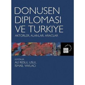 Dönüşen Diplomasi ve Türkiye - Aktörler Alanlar Araçlar - Ali Resul Usul