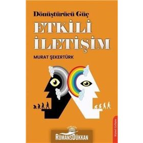 Dönüştürücü Güç Etkili İletişim - Murat Şekertürk