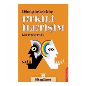 Dönüştürücü Güç Etkili İletişim - Murat Şekertürk