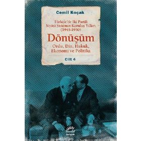 Dönüşüm 1945 - 1950 Cilt 4 - Türkiye'de İki Partili Siyasî Sistemin Kuruluş Yılları - Cemil Koçak