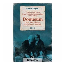 Dönüşüm 1945 - 1950 Cilt 4 - Türkiye'de İki Partili Siyasî Sistemin Kuruluş Yılları - Cemil Koçak
